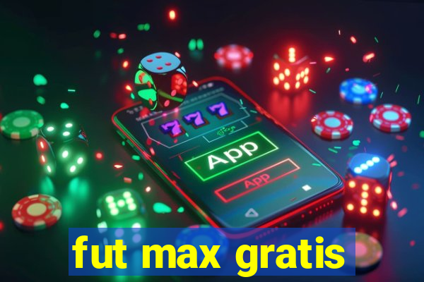 fut max gratis